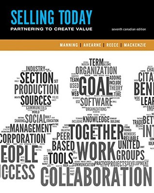 Selling Today Creating Customer Value Canadian 7th Edition Gerald L Manning Michael Ahearne Barry L Reece Hf Herb Mackenzie