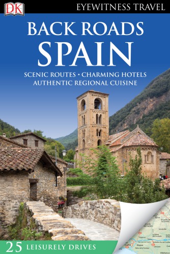 Dk Eyewitness Travel Back Roads Spain Paperback Maryann Gallagher Nick Inman Phil Lee Chris Moss Nick Rider Richard Trillo Suzanne Wales Greg Ward