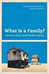 What Is A Family Answers From Early Modern Japan Paperback Mary Elizabeth Berry Marcia Yonemoto