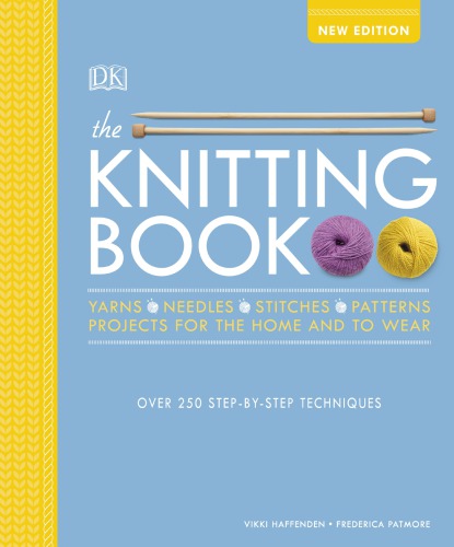 The Knitting Book Over 250 Stepbystep Techniques Vikki Haffenden Frederica Patmore