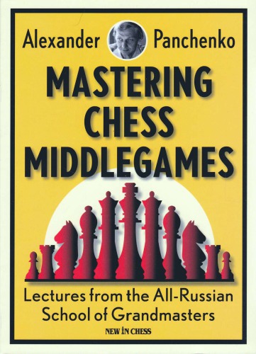 Mastering Chess Middlegames Lectures From The Allrussian School Of Grandmasters Second Edition Giddins