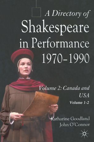 A Directory Of Shakespeare In Performance 19701990 Canada And Usa 1st Ed J Oconnor