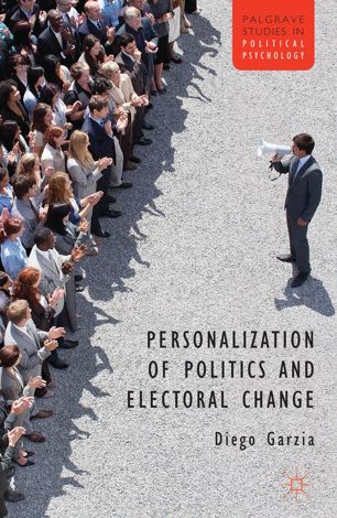 Personalization Of Politics And Electoral Change 1st Ed D Garzia