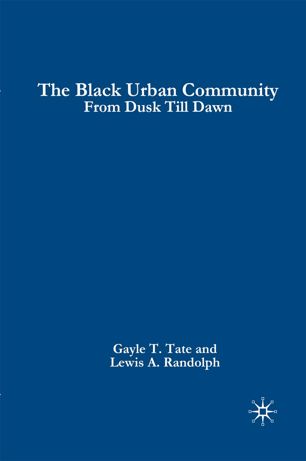 The Black Urban Community From Dusk Till Dawn 1st Ed G Tate