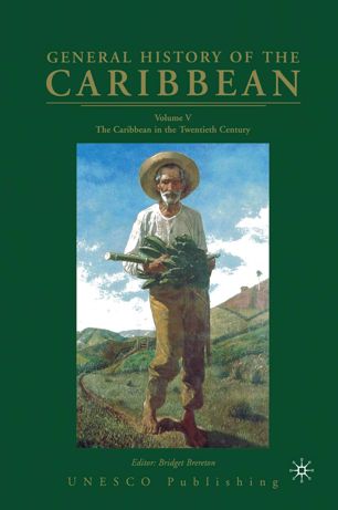 General History Of The Caribbean Unesco Volume 5 Volume V The Caribbean In The Twentieth Century 1st Ed Na Na
