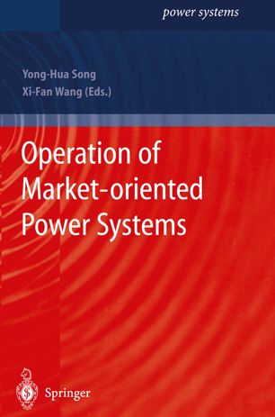 Operation Of Marketoriented Power Systems 1st Ed Yonghua Song