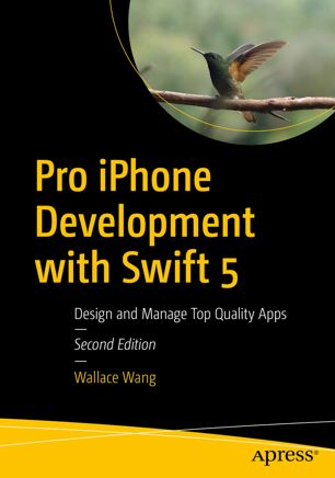 Pro Iphone Development With Swift 5 Design And Manage Top Quality Apps 2nd Ed Wallace Wang