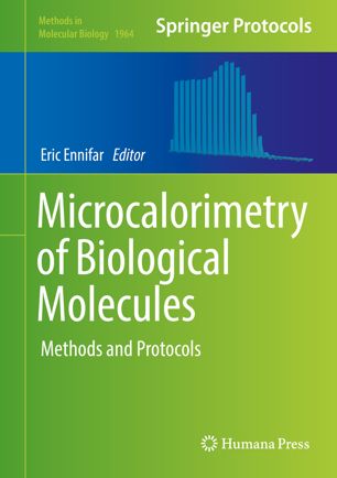 Microcalorimetry Of Biological Molecules Methods And Protocols 1st Ed Eric Ennifar