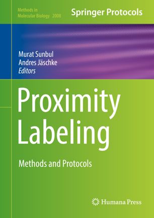 Proximity Labeling Methods And Protocols 1st Ed Murat Sunbul