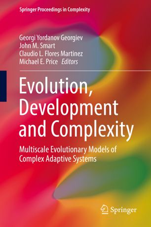 Evolution Development And Complexity Multiscale Evolutionary Models Of Complex Adaptive Systems 1st Ed Georgi Yordanov Georgiev