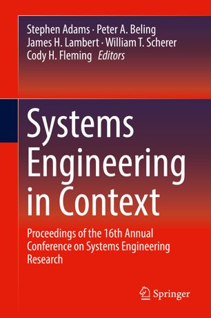 Systems Engineering In Context Proceedings Of The 16th Annual Conference On Systems Engineering Research 1st Ed Stephen Adams