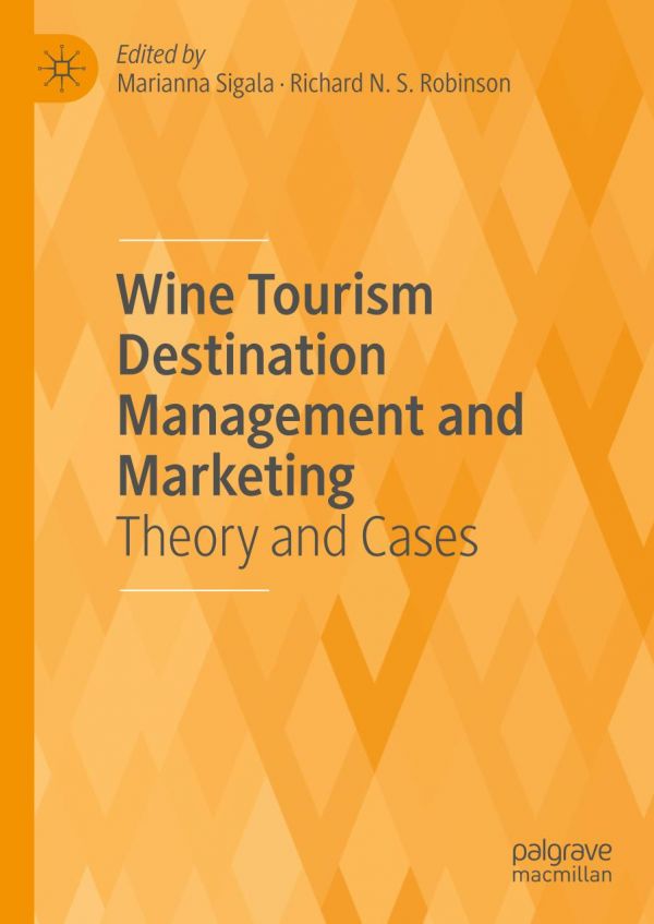 Wine Tourism Destination Management And Marketing Theory And Cases 1st Ed Marianna Sigala