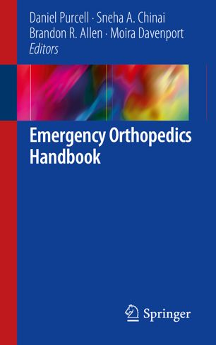 Emergency Orthopedics Handbook 1st Ed Daniel Purcell Sneha A Chinai