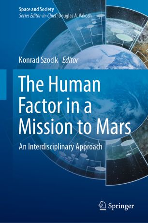 The Human Factor In A Mission To Mars An Interdisciplinary Approach 1st Ed Konrad Szocik