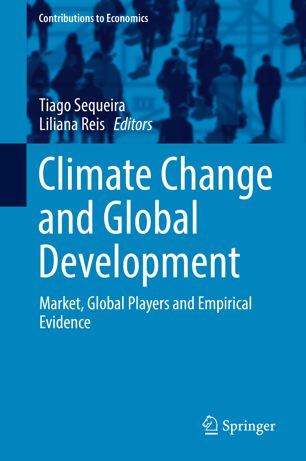 Climate Change And Global Development Market Global Players And Empirical Evidence 1st Ed Tiago Sequeira