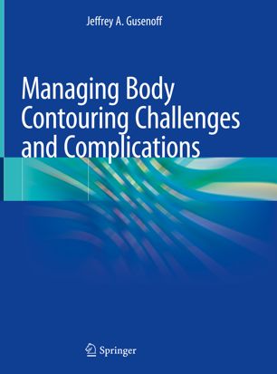 Managing Body Contouring Challenges And Complications 1st Ed Jeffrey A Gusenoff