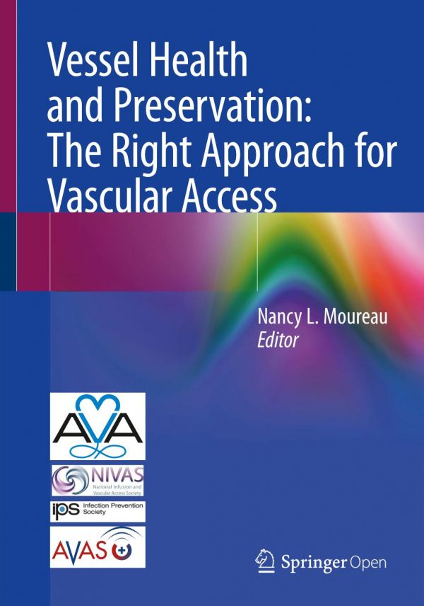 Vessel Health And Preservation The Right Approach For Vascular Access 1st Ed Nancy L Moureau