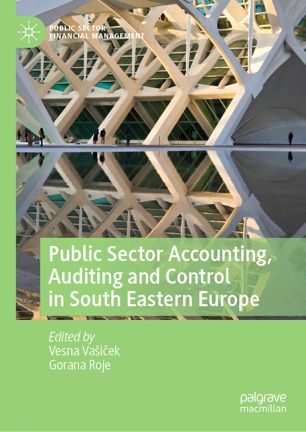 Public Sector Accounting Auditing And Control In South Eastern Europe 1st Ed Vesna Vaiek