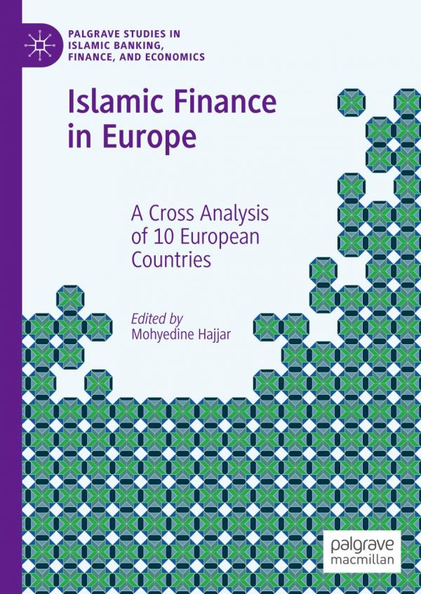 Islamic Finance In Europe A Cross Analysis Of 10 European Countries 1st Ed Mohyedine Hajjar