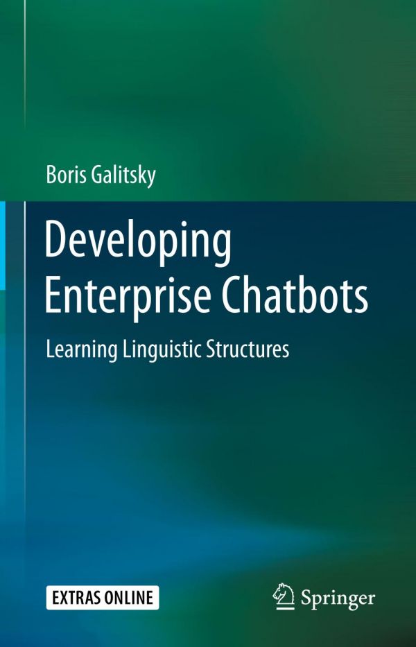Developing Enterprise Chatbots Learning Linguistic Structures 1st Ed Boris Galitsky
