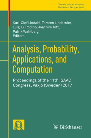 Analysis Probability Applications And Computation Proceedings Of The 11th Isaac Congress Vxj Sweden 2017 1st Ed Karlolof Lindahl