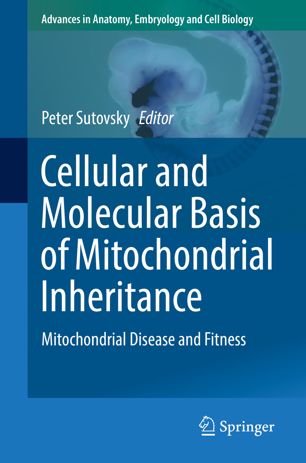 Cellular And Molecular Basis Of Mitochondrial Inheritance Mitochondrial Disease And Fitness 1st Ed Peter Sutovsky