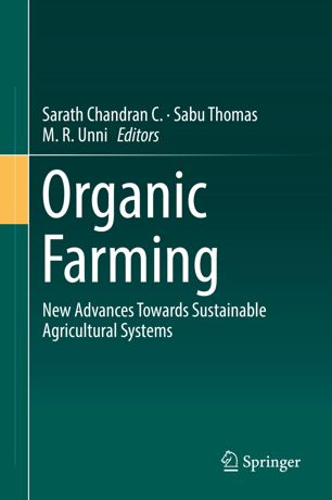 Organic Farming New Advances Towards Sustainable Agricultural Systems 1st Ed C Sarath Chandran