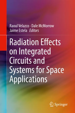 Radiation Effects On Integrated Circuits And Systems For Space Applications 1st Ed Raoul Velazco