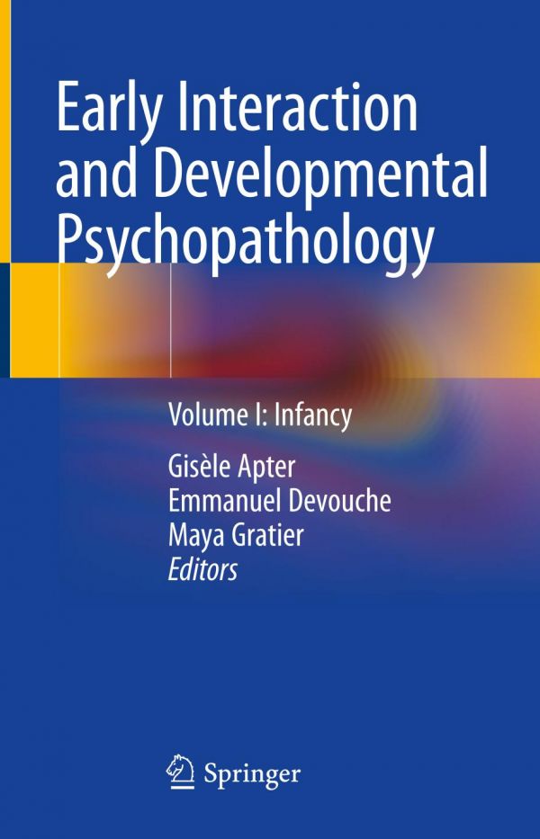 Early Interaction And Developmental Psychopathology Volume I Infancy 1st Ed Gisle Apter