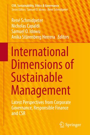 International Dimensions Of Sustainable Management Latest Perspectives From Corporate Governance Responsible Finance And Csr 1st Ed Ren Schmidpeter