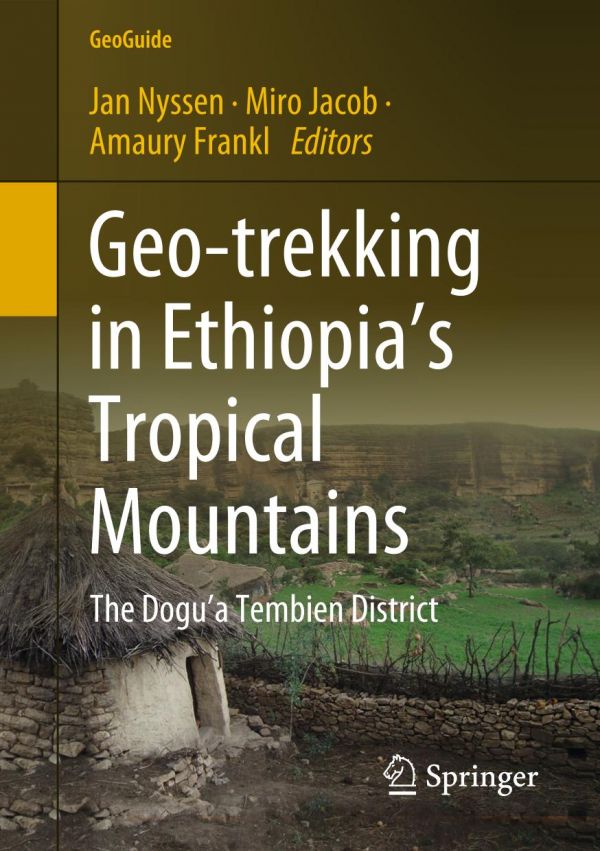 Geotrekking In Ethiopias Tropical Mountains The Dogua Tembien District 1st Ed Jan Nyssen