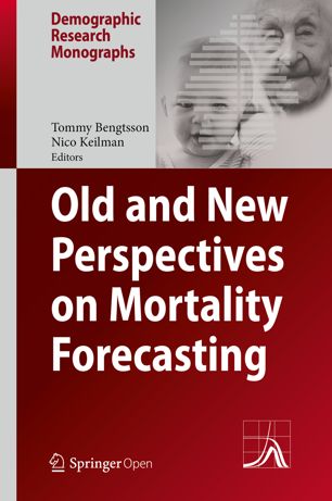 Old And New Perspectives On Mortality Forecasting 1st Ed Tommy Bengtsson