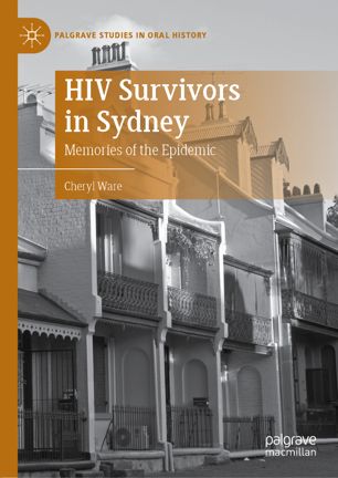 Hiv Survivors In Sydney Memories Of The Epidemic 1st Ed Cheryl Ware