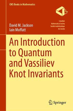 An Introduction To Quantum And Vassiliev Knot Invariants 1st Ed David M Jackson