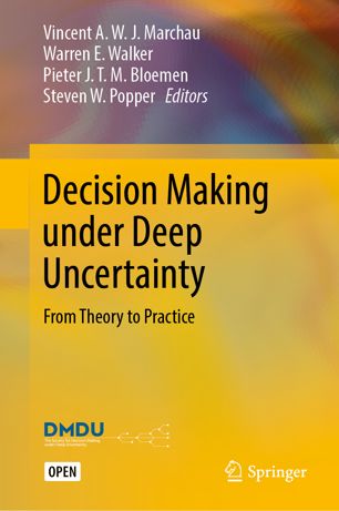 Decision Making Under Deep Uncertainty From Theory To Practice 1st Ed Vincent A W J Marchau