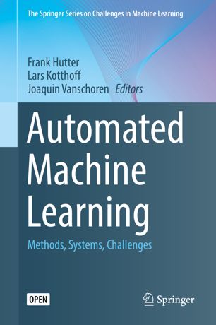 Automated Machine Learning Methods Systems Challenges 1st Ed Frank Hutter