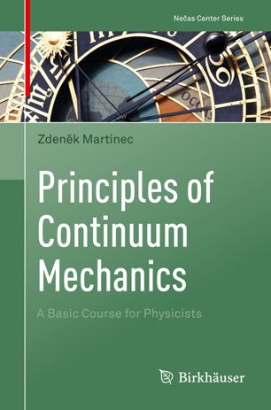 Principles Of Continuum Mechanics A Basic Course For Physicists 1st Ed Zdenk Martinec