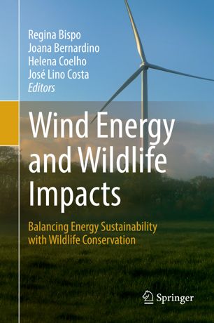 Wind Energy And Wildlife Impacts Balancing Energy Sustainability With Wildlife Conservation 1st Ed Regina Bispo