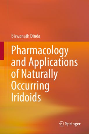 Pharmacology And Applications Of Naturally Occurring Iridoids 1st Ed Biswanath Dinda