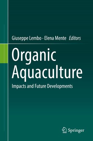Organic Aquaculture Impacts And Future Developments 1st Ed Giuseppe Lembo