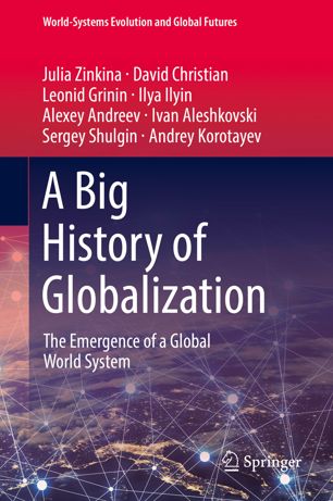 A Big History Of Globalization The Emergence Of A Global World System 1st Ed Julia Zinkina