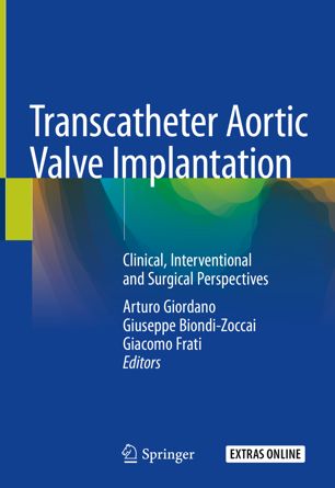 Transcatheter Aortic Valve Implantation Clinical Interventional And Surgical Perspectives 1st Ed Arturo Giordano