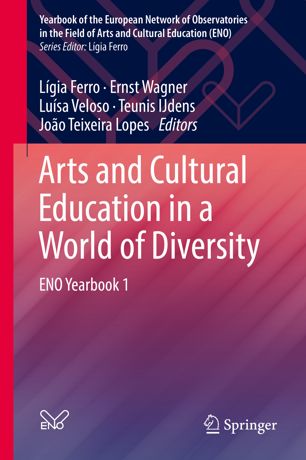 Arts And Cultural Education In A World Of Diversity Eno Yearbook 1 1st Ed Lgia Ferro