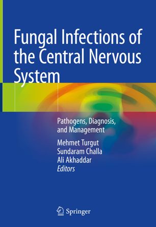 Fungal Infections Of The Central Nervous System Pathogens Diagnosis And Management 1st Edition Mehmet Turgut