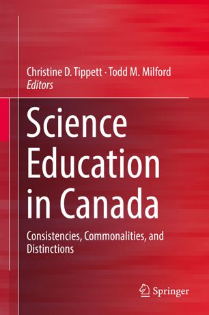 Science Education In Canada Consistencies Commonalities And Distinctions 1st Ed Christine D Tippett