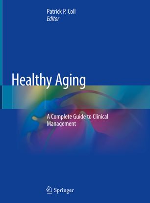 Healthy Aging A Complete Guide To Clinical Management 1st Ed Patrick P Coll