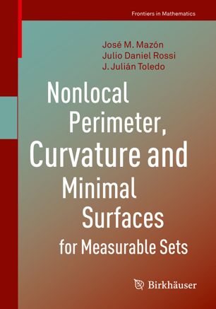 Nonlocal Perimeter Curvature And Minimal Surfaces For Measurable Sets 1st Ed Jos M Mazn