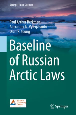 Baseline Of Russian Arctic Laws 1st Ed Paul Arthur Berkman Alexander N Vylegzhanin