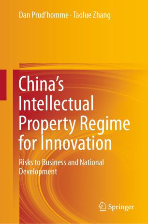 Chinas Intellectual Property Regime For Innovation Risks To Business And National Development 1st Ed Dan Prudhomme