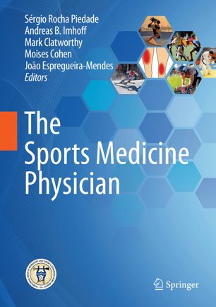 The Sports Medicine Physician 1st Ed Sérgio Rocha Piedade Andreas B Imhoff
